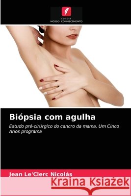 Biópsia com agulha Jean Le'clerc Nicolás 9786203371635