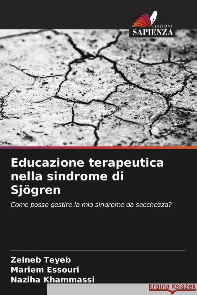 Educazione terapeutica nella sindrome di Sjögren Teyeb, Zeineb, Essouri, Mariem, Khammassi, Naziha 9786203372144