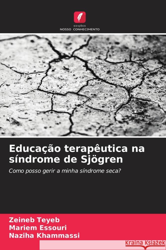 Educação terapêutica na síndrome de Sjögren Teyeb, Zeineb, Essouri, Mariem, Khammassi, Naziha 9786203372151