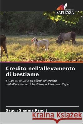 Credito nell'allevamento di bestiame Sagun Sharma Pandit 9786203374711 Edizioni Sapienza