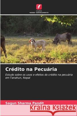 Crédito na Pecuária Sagun Sharma Pandit 9786203374773 Edicoes Nosso Conhecimento