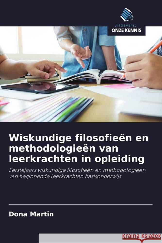 Wiskundige filosofieën en methodologieën van leerkrachten in opleiding Martin, Dona 9786203374797