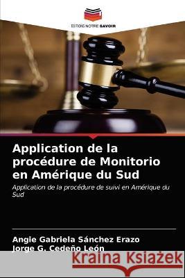 Application de la procédure de Monitorio en Amérique du Sud Sánchez Erazo, Angie Gabriela 9786203375176 Editions Notre Savoir