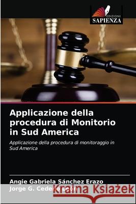 Applicazione della procedura di Monitorio in Sud America S Jorge G. Cede 9786203375183 Edizioni Sapienza