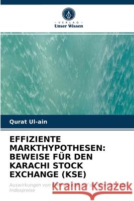 Effiziente Markthypothesen: Beweise Für Den Karachi Stock Exchange (Kse) Qurat Ul-Ain 9786203376593