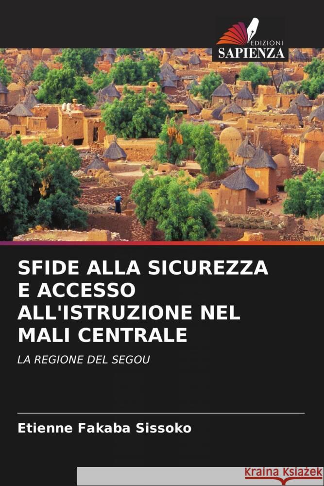 Sfide Alla Sicurezza E Accesso All'istruzione Nel Mali Centrale Etienne Fakaba Sissoko 9786203376869