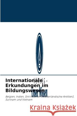 Internationale Erkundungen im Bildungswesen Milton George 9786203377071 Verlag Unser Wissen