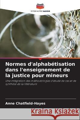 Normes d'alphabétisation dans l'enseignement de la justice pour mineurs Chatfield-Hayes, Anne 9786203377170