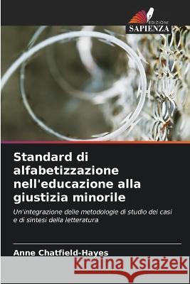 Standard di alfabetizzazione nell'educazione alla giustizia minorile Anne Chatfield-Hayes   9786203377187