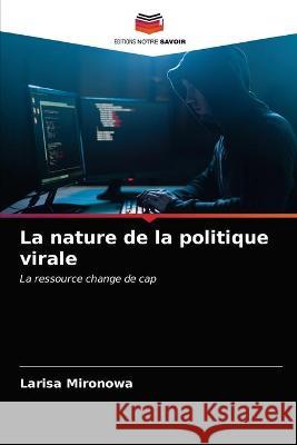 La nature de la politique virale Larisa Mironowa 9786203378856