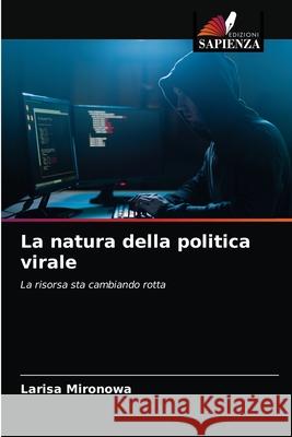 La natura della politica virale Larisa Mironowa 9786203378870