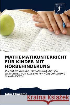 Mathematikunterricht Für Kinder Mit Hörbehinderung Charema, John 9786203379327