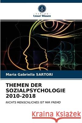 Themen Der Sozialpsychologie 2010-2018 Maria Gabriella Sartori 9786203379365