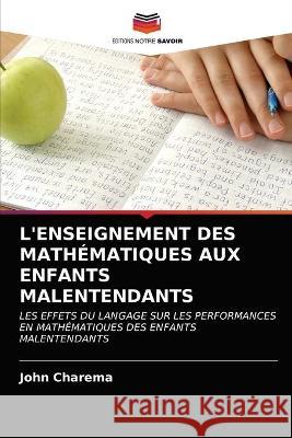 L'Enseignement Des Mathématiques Aux Enfants Malentendants Charema, John 9786203379402