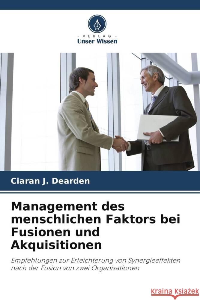 Management des menschlichen Faktors bei Fusionen und Akquisitionen Dearden, Ciaran J. 9786203379709