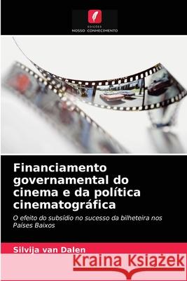 Financiamento governamental do cinema e da política cinematográfica Silvija Van Dalen 9786203380095 Edicoes Nosso Conhecimento
