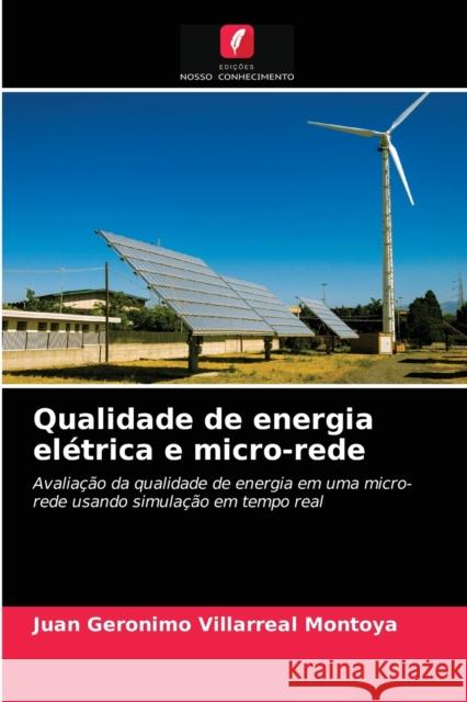 Qualidade de energia elétrica e micro-rede Juan Geronimo Villarreal Montoya 9786203380163