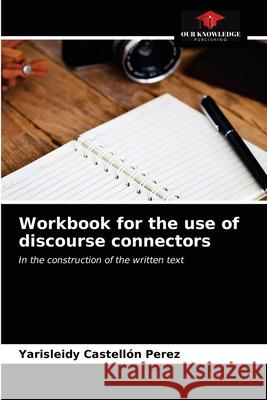 Workbook for the use of discourse connectors Castell 9786203380811