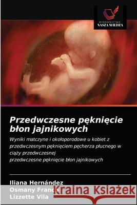 Przedwczesne pęknięcie blon jajnikowych Hernández, Iliana 9786203381016