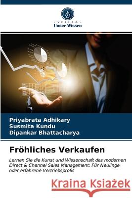 Fröhliches Verkaufen Priyabrata Adhikary, Susmita Kundu, Dipankar Bhattacharya 9786203382129