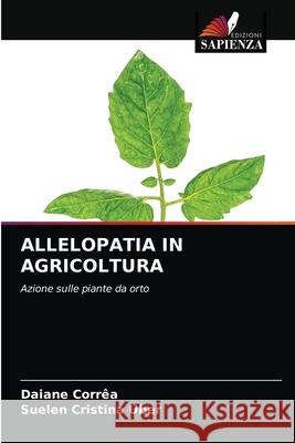 Allelopatia in Agricoltura Daiane Corrêa, Suelen Cristina Uber 9786203382334