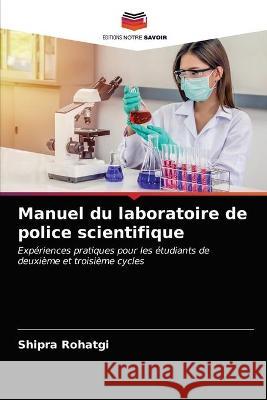 Manuel du laboratoire de police scientifique Shipra Rohatgi 9786203383331