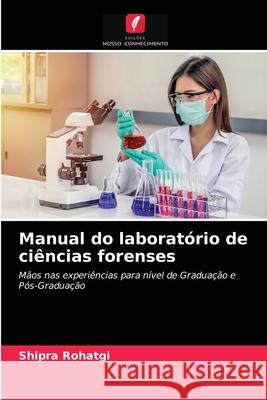 Manual do laboratório de ciências forenses Shipra Rohatgi 9786203383393