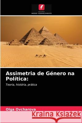 Assimetria de Género na Política Olga Ovcharova 9786203385229 Edicoes Nosso Conhecimento