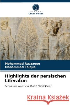 Highlights der persischen Literatur Mohammad Razzaque, Mohammad Faique 9786203385625 Verlag Unser Wissen