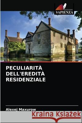 Peculiarità Dell'eredità Residenziale Alexej Maxurow 9786203386035 Edizioni Sapienza