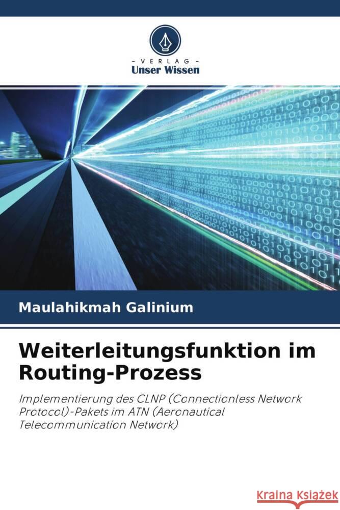 Weiterleitungsfunktion im Routing-Prozess Galinium, Maulahikmah 9786203387322 Verlag Unser Wissen