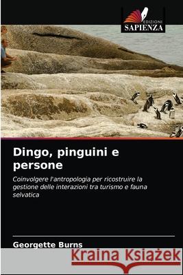 Dingo, pinguini e persone Georgette Burns 9786203387490 Edizioni Sapienza