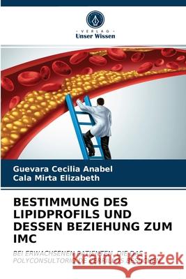 Bestimmung Des Lipidprofils Und Dessen Beziehung Zum IMC Guevara Cecilia Anabel, Cala Mirta Elizabeth 9786203387629