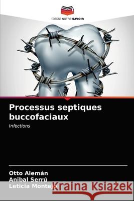 Processus septiques buccofaciaux Alem Anibal Serr 9786203387728 Editions Notre Savoir