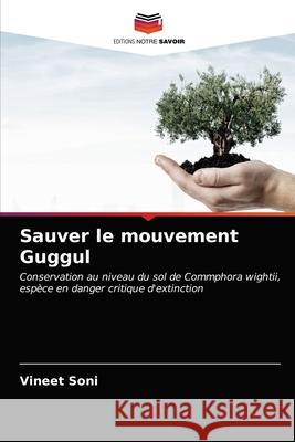 Sauver le mouvement Guggul Vineet Soni 9786203388046 Editions Notre Savoir