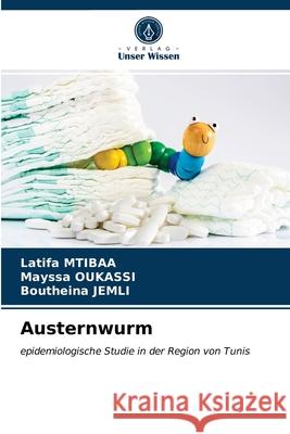 Austernwurm Latifa Mtibaa, Mayssa Oukassi, Boutheina Jemli 9786203388077 Verlag Unser Wissen