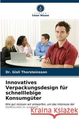 Innovatives Verpackungsdesign für schnelllebige Konsumgüter Dr Gisli Thorsteinsson 9786203388275