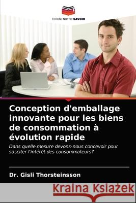 Conception d'emballage innovante pour les biens de consommation à évolution rapide Thorsteinsson, Gisli 9786203388299