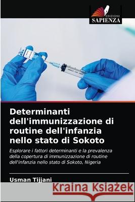 Determinanti dell'immunizzazione di routine dell'infanzia nello stato di Sokoto Usman Tijjani 9786203389449