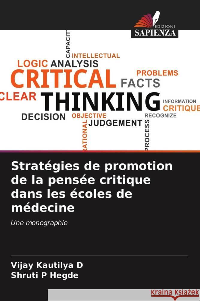 Stratégies de promotion de la pensée critique dans les écoles de médecine D., Vijay Kautilya, Hegde, Shruti P. 9786203389548