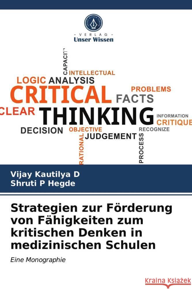 Strategien zur Förderung von Fähigkeiten zum kritischen Denken in medizinischen Schulen D., Vijay Kautilya, Hegde, Shruti P. 9786203389609