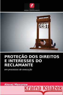 Proteção DOS Direitos E Interesses Do Reclamante Alexej Maxurow 9786203389739 Edicoes Nosso Conhecimento