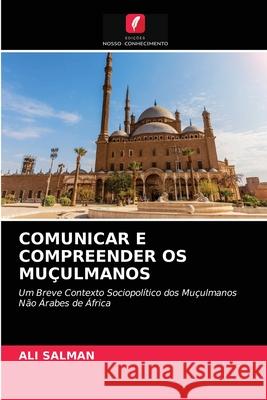 Comunicar E Compreender OS Muçulmanos Ali Salman 9786203390674 Edicoes Nosso Conhecimento