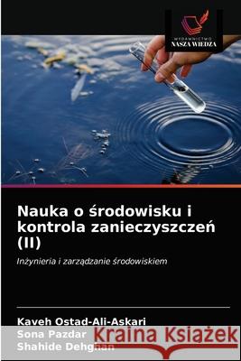 Nauka o środowisku i kontrola zanieczyszczeń (II) Kaveh Ostad-Ali-Askari, Sona Pazdar, Shahide Dehghan 9786203390841 Wydawnictwo Nasza Wiedza