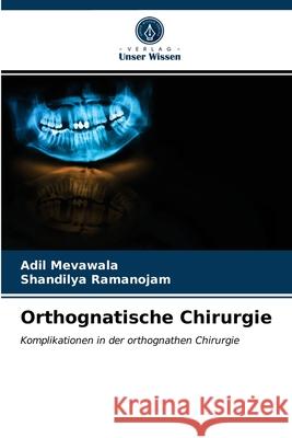 Orthognatische Chirurgie Adil Mevawala, Shandilya Ramanojam 9786203392869