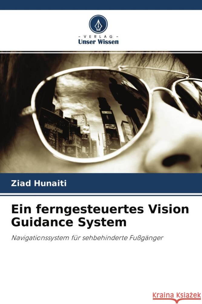 Ein ferngesteuertes Vision Guidance System Hunaiti, Ziad 9786203393767