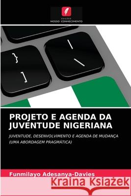 Projeto E Agenda Da Juventude Nigeriana Funmilayo Adesanya-Davies 9786203394009 Edicoes Nosso Conhecimento