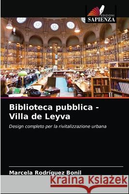 Biblioteca pubblica - Villa de Leyva Rodr 9786203394498 Edizioni Sapienza