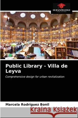 Public Library - Villa de Leyva Rodr 9786203394504 Our Knowledge Publishing