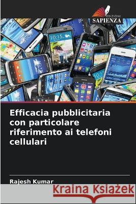 Efficacia pubblicitaria con particolare riferimento ai telefoni cellulari Rajesh Kumar   9786203397284 International Book Market Service Ltd